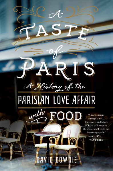 A Taste of Paris: A History of the Parisian Love Affair with Food cover