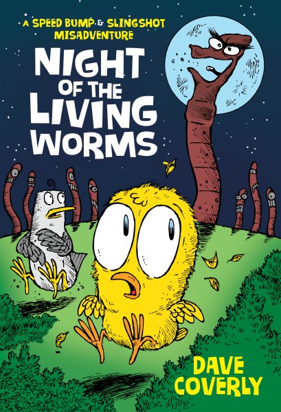 Night of the Living Worms: A Speed Bump & Slingshot Misadventure (A Speed Bump & Slingshot Misadventure, 1)