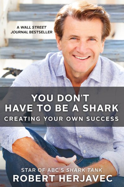 You Don't Have to Be a Shark: Creating Your Own Success