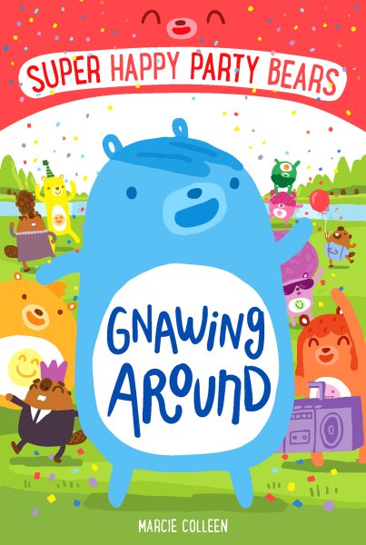 Super Happy Party Bears: Gnawing Around (Super Happy Party Bears, 1) cover