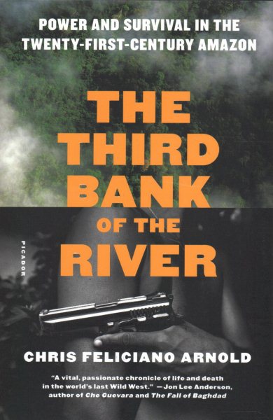 The Third Bank of the River: Power and Survival in the Twenty-First-Century Amazon cover