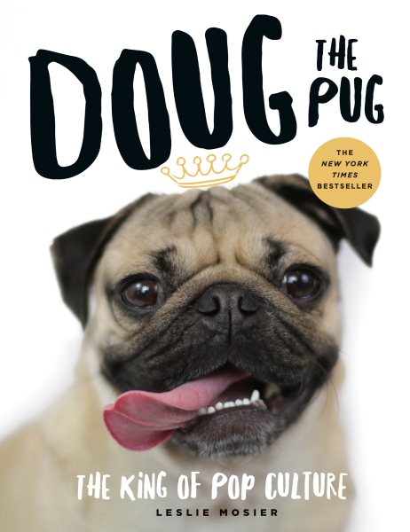 St. Martin's Griffin Doug the Pug: The King of Pop Culture Book