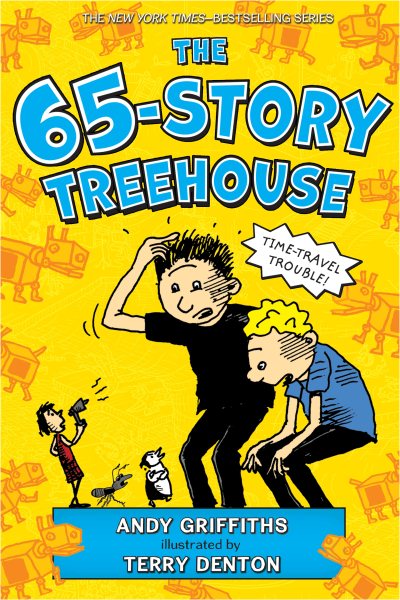 The 65-Story Treehouse: Time Travel Trouble! (The Treehouse Books, 5)