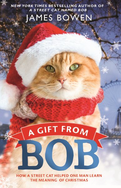 A Gift from Bob: How a Street Cat Helped One Man Learn the Meaning of Christmas cover