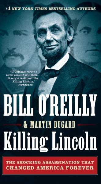 Killing Lincoln: The Shocking Assassination that Changed America Forever (Bill O'Reilly's Killing Series) cover