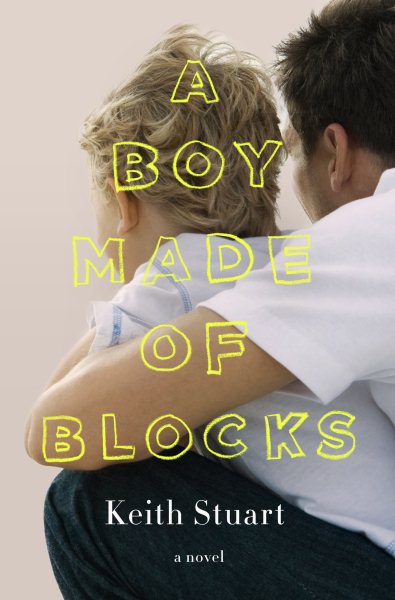 A Boy Made of Blocks: The most uplifting novel of 2017 cover