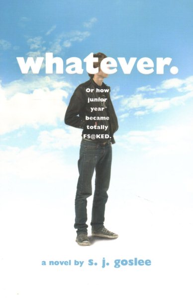 Whatever.: or how junior year became totally f$@cked cover