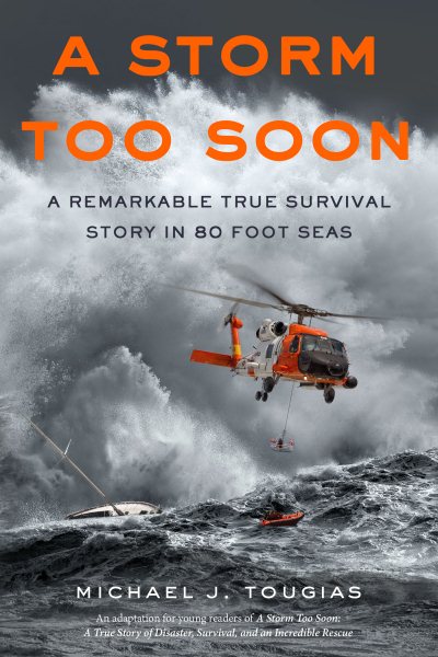 A Storm Too Soon (Young Readers Edition): A Remarkable True Survival Story in 80-Foot Seas (True Rescue Series) cover