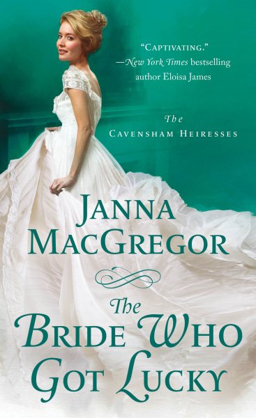The Bride Who Got Lucky: The Cavensham Heiresses cover