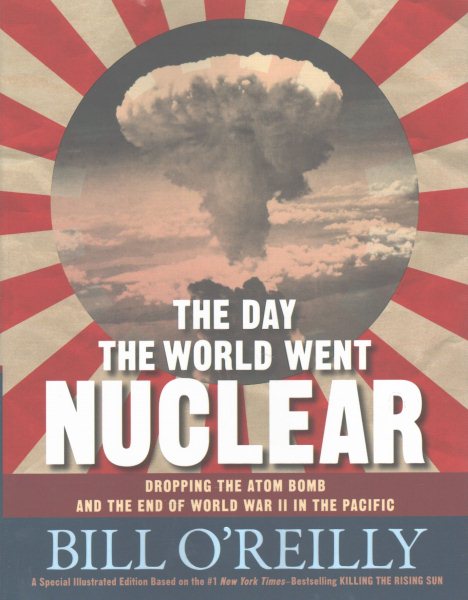 The Day the World Went Nuclear: Dropping the Atom Bomb and the End of World War II in the Pacific cover