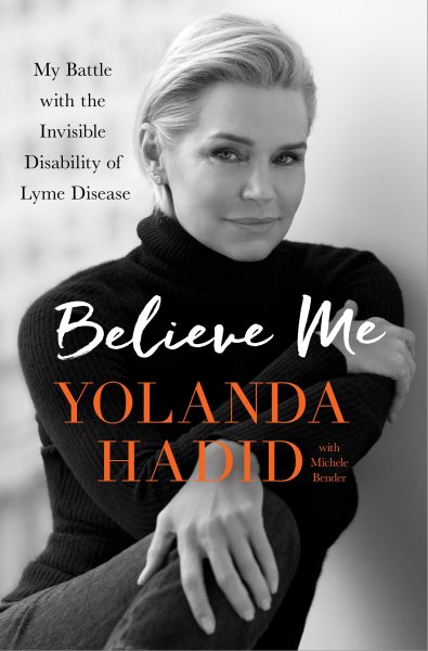 Believe Me: My Battle with the Invisible Disability of Lyme Disease cover