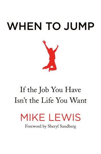 When to Jump: If the Job You Have Isn't the Life You Want cover