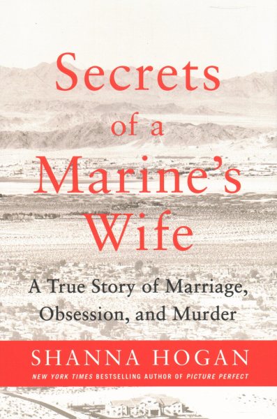 Secrets of a Marine's Wife: A True Story of Marriage, Obsession, and Murder cover