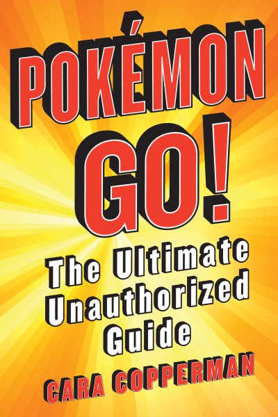 Pokemon GO!: The Ultimate Unauthorized Guide cover