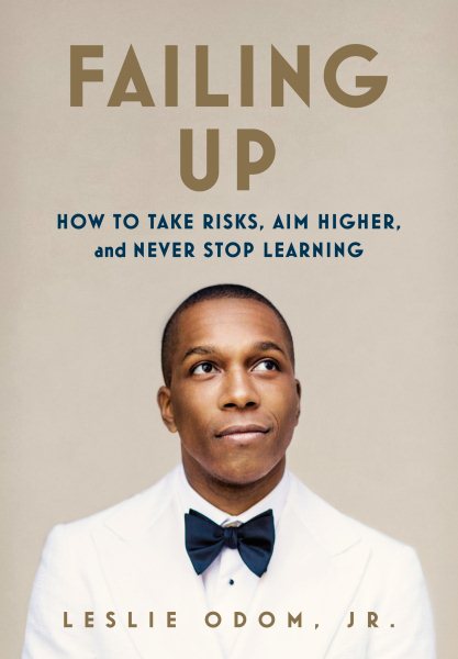 Failing Up: How to Take Risks, Aim Higher, and Never Stop Learning cover