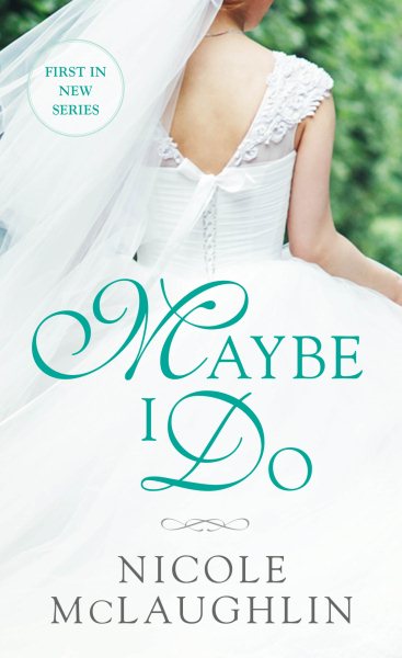 Maybe I Do: A Whiskey and Weddings Novel cover