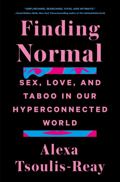 Finding Normal: Sex, Love, and Taboo in Our Hyperconnected World cover