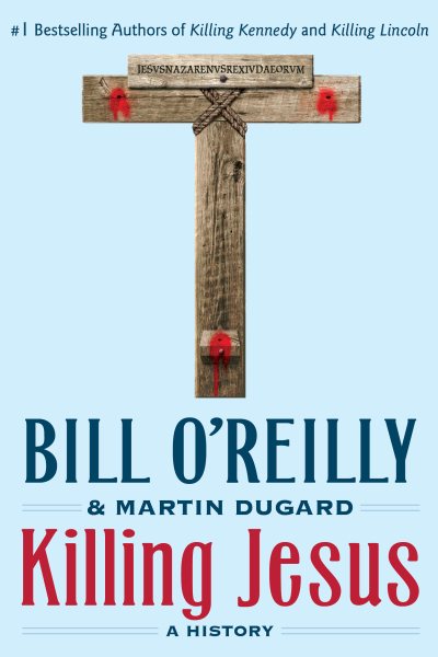 Killing Jesus: A History (Bill O'Reilly's Killing Series) cover
