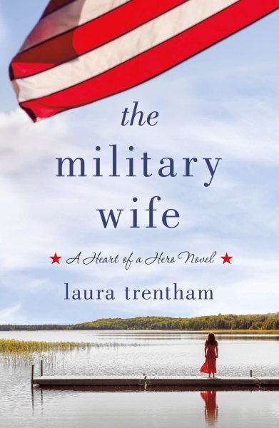 The Military Wife: A Heart of A Hero Novel (Heart of a Hero, 1) cover