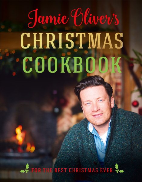 Jamie Oliver's Christmas Cookbook: For the Best Christmas Ever cover