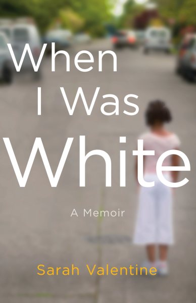 When I Was White: A Memoir cover