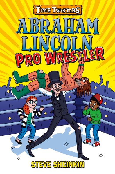 Abraham Lincoln, Pro Wrestler (Time Twisters) cover