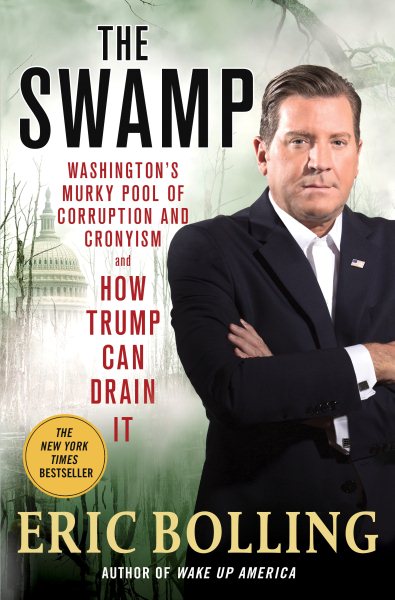 The Swamp: Washington's Murky Pool of Corruption and Cronyism and How Trump Can Drain It cover