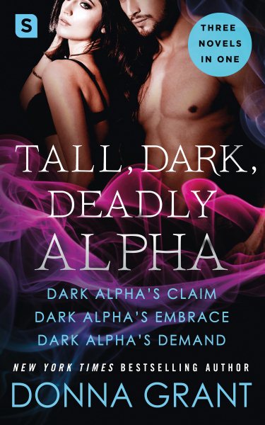 Tall, Dark, Deadly Alpha: (Dark Alpha's Claim; Dark Alpha's Embrace; Dark Alpha's Demand) (Reapers) cover
