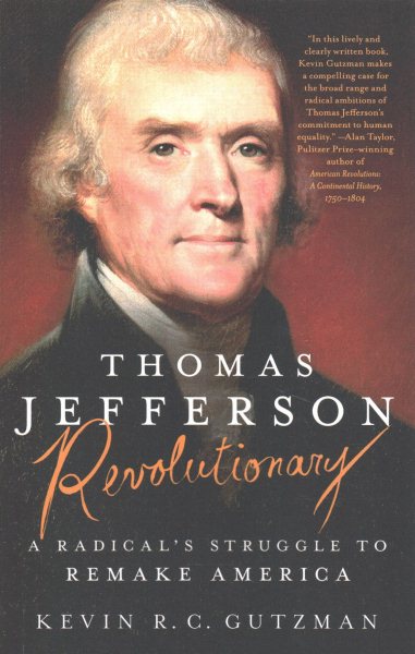 Thomas Jefferson - Revolutionary: A Radical's Struggle to Remake America cover