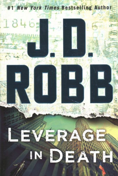 Leverage in Death: An Eve Dallas Novel (In Death, 47)