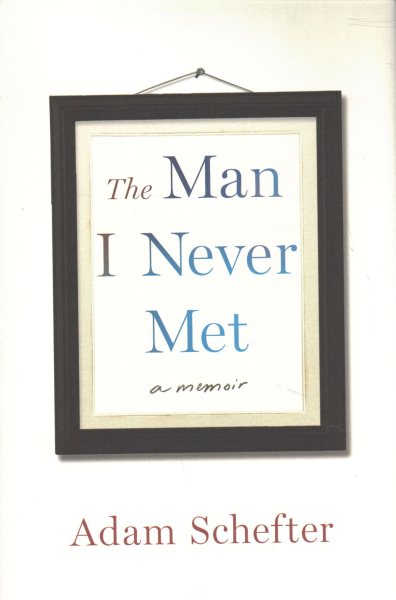 The Man I Never Met: A Memoir cover