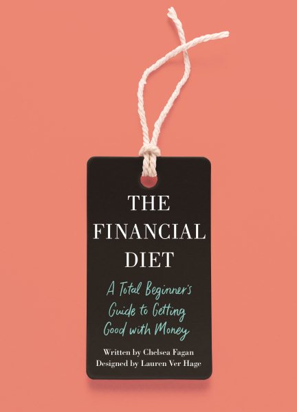The Financial Diet: A Total Beginner's Guide to Getting Good with Money cover
