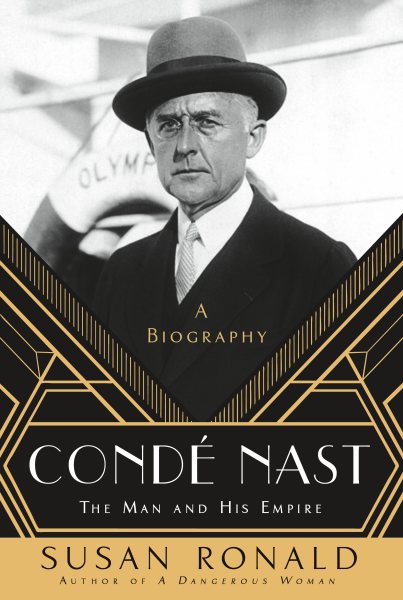 Condé Nast: The Man and His Empire -- A Biography cover