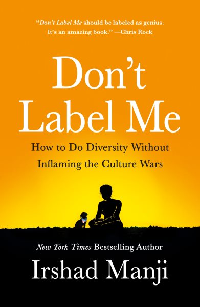Don't Label Me: How to Do Diversity Without Inflaming the Culture Wars cover