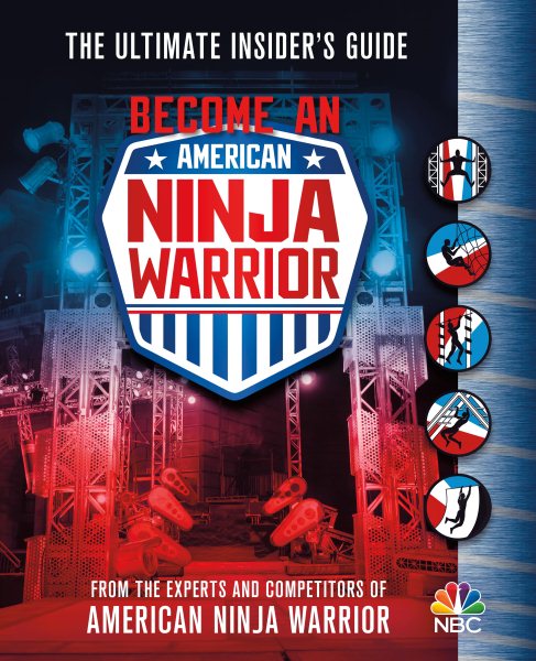 Become an American Ninja Warrior: The Ultimate Insider's Guide cover