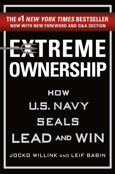 Extreme Ownership: How U.S. Navy SEALs Lead and Win (New Edition) cover