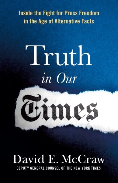Truth in Our Times: Inside the Fight for Press Freedom in the Age of Alternative Facts cover