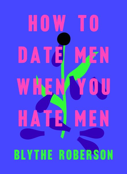 How to Date Men When You Hate Men cover