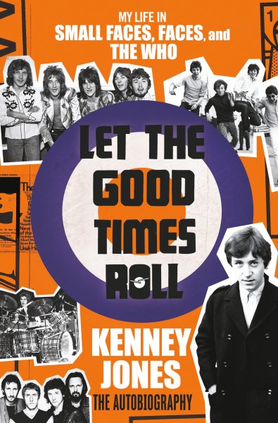 Let the Good Times Roll: My Life in Small Faces, Faces, and The Who cover