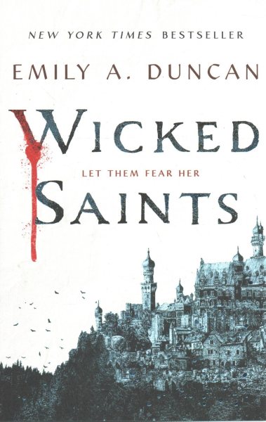 Wicked Saints: A Novel (Something Dark and Holy, 1)