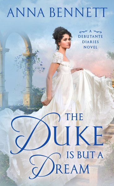 The Duke Is But a Dream: A Debutante Diaries Novel cover