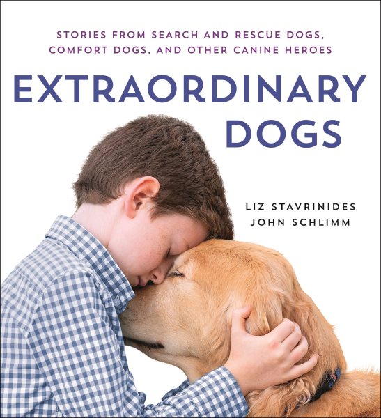 Extraordinary Dogs: Stories from Search and Rescue Dogs, Comfort Dogs, and Other Canine Heroes cover