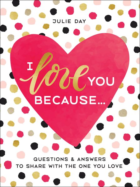 I Love You Because . . .: Questions & Answers to Share with the One You Love cover