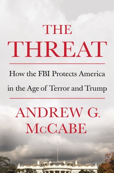 The Threat: How the FBI Protects America in the Age of Terror and Trump cover