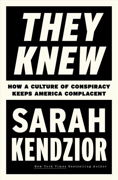 They Knew: How a Culture of Conspiracy Keeps America Complacent cover