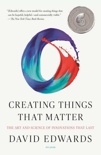 Creating Things That Matter: The Art and Science of Innovations That Last cover