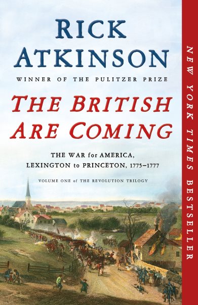The British Are Coming: The War for America, Lexington to Princeton, 1775-1777 (The Revolution Trilogy, 1) cover
