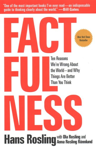 Factfulness: Ten Reasons We're Wrong about the World--And Why Things Are Better Than You Think cover