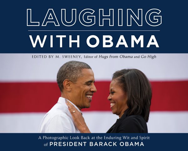 Laughing with Obama: A Photographic Look Back at the Enduring Wit and Spirit of President Barack Obama cover