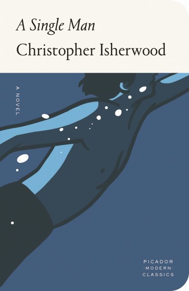 A Single Man: A Novel (Picador Modern Classics) cover